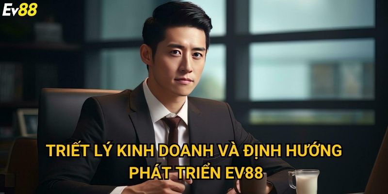 CEO Pan Trần Long 2 Triết lý kinh doanh và định hướng phát triển Ev88