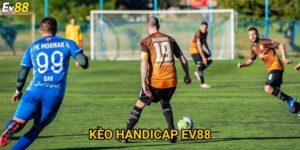 Kèo handicap Ev88 – Chiến lược soi kèo chuẩn xác cho người mới