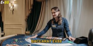 Baccarat Ev88 – Hướng dẫn chơi và bí quyết thắng lớn