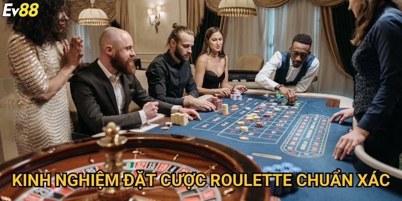 Kinh nghiệm đặt cược roulette chuẩn xác