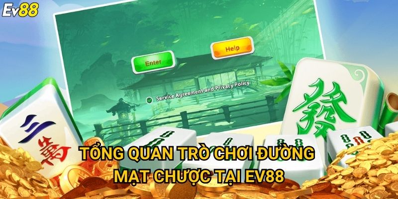 Đường mạt chược Ev88 – Trải nghiệm slot đỉnh cao đổi thưởng hấp dẫn 2 Tổng quan trò chơi đường mạt chược tại Ev88